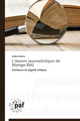 L Uvre Journalistique de Mongo B�ti - Omn.Pres.Franc. (Paperback)