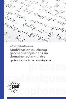 Mod�lisation Du Champ G�omagn�tique Dans Un Domaine Rectangulaire - Omn.Pres.Franc. (Paperback)