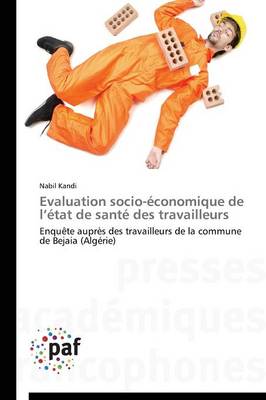Evaluation Socio-�conomique de L �tat de Sant� Des Travailleurs - Omn.Pres.Franc. (Paperback)