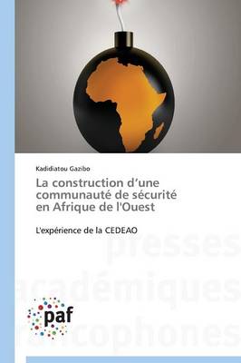La Construction D Une Communaut� de S�curit� En Afrique de l'Ouest - Omn.Pres.Franc. (Paperback)