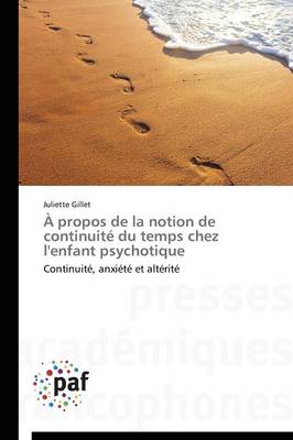 � Propos de la Notion de Continuit� Du Temps Chez l'Enfant Psychotique - Omn.Pres.Franc. (Paperback)