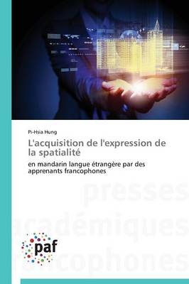 L'Acquisition de l'Expression de la Spatialite - Omn.Pres.Franc. (Paperback)