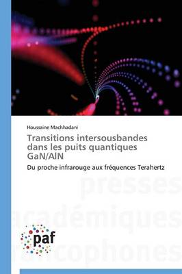 Transitions Intersousbandes Dans Les Puits Quantiques Gan/ALN - Omn.Pres.Franc. (Paperback)