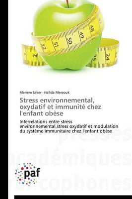 Stress Environnemental, Oxydatif Et Immunit Chez l'Enfant Ob se - Omn.Pres.Franc. (Paperback)