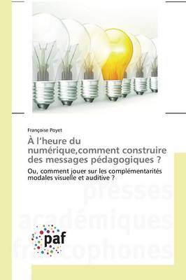 � L Heure Du Num�rique, Comment Construire Des Messages P�dagogiques ? - Omn.Pres.Franc. (Paperback)