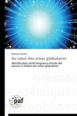Au C Ur Des Amas Globulaires - Omn.Pres.Franc. (Paperback)