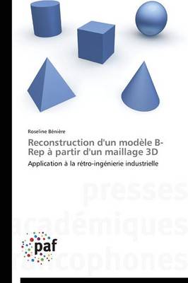 Reconstruction d'Un Mod le B-Rep Partir d'Un Maillage 3D - Omn.Pres.Franc. (Paperback)
