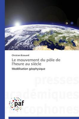Le Mouvement Du P�le de l'Heure Au Si�cle - Omn.Pres.Franc. (Paperback)