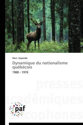 Dynamique Du Nationalisme Qu�b�cois - Omn.Pres.Franc. (Paperback)