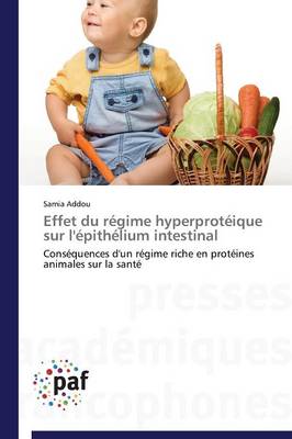 Effet Du R�gime Hyperprot�ique Sur l'�pith�lium Intestinal - Omn.Pres.Franc. (Paperback)