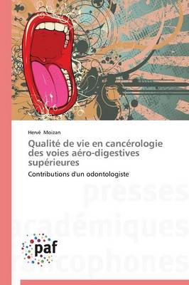 Qualit� de Vie En Canc�rologie Des Voies A�ro-Digestives Sup�rieures - Omn.Pres.Franc. (Paperback)