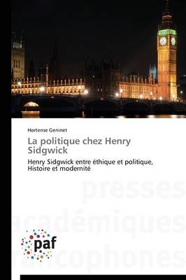 La Politique Chez Henry Sidgwick - Omn.Pres.Franc. (Paperback)