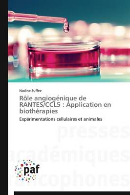 R�le Angiog�nique de Rantes/Ccl5: Application En Bioth�rapies - Omn.Pres.Franc. (Paperback)