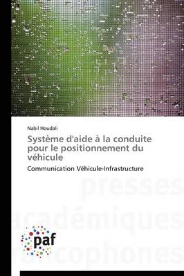 Syst�me d'Aide � La Conduite Pour Le Positionnement Du V�hicule - Omn.Pres.Franc. (Paperback)