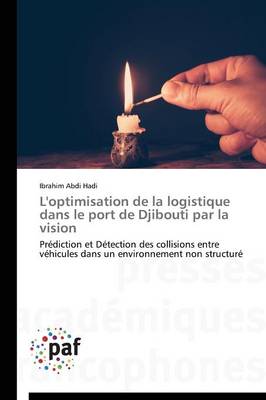 L'Optimisation de la Logistique Dans Le Port de Djibouti Par La Vision - Omn.Pres.Franc. (Paperback)