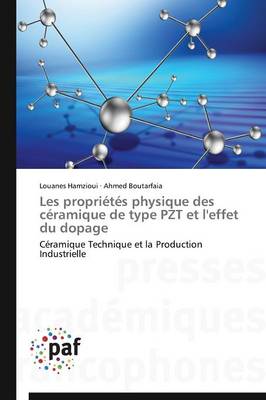 Les Propri t s Physique Des C ramique de Type Pzt Et l'Effet Du Dopage - Omn.Pres.Franc. (Paperback)