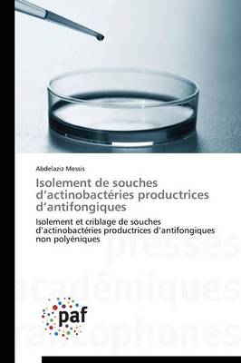 Isolement de Souches D Actinobacteries Productrices D Antifongiques - Omn.Pres.Franc. (Paperback)