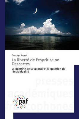La Libert de l'Esprit Selon Descartes - Omn.Pres.Franc. (Paperback)