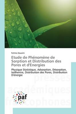 Etude de Phenomene de Sorption Et Distribution Des Pores Et d'Energies - Omn.Pres.Franc. (Paperback)