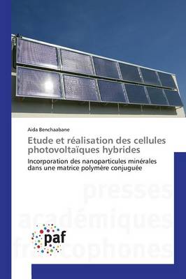 Etude Et Realisation Des Cellules Photovoltaiques Hybrides - Omn.Pres.Franc. (Paperback)