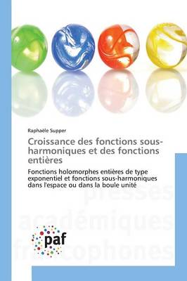 Croissance Des Fonctions Sous-Harmoniques Et Des Fonctions Entieres - Omn.Pres.Franc. (Paperback)