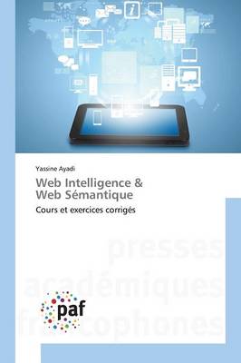 Web Intelligence Web Semantique - Omn.Pres.Franc. (Paperback)