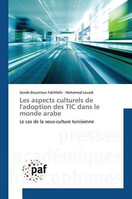 Les Aspects Culturels de Ladoption Des Tic Dans Le Monde Arabe - Omn.Pres.Franc. (Paperback)