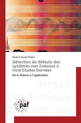 Detection de Defauts Des Systemes Non Lineaires A Incertitudes Bornees - Omn.Pres.Franc. (Paperback)