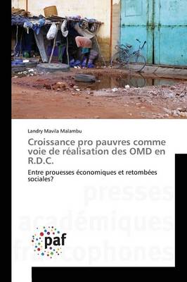Croissance Pro Pauvres Comme Voie de R�alisation Des Omd En R.D.C. - Omn.Pres.Franc. (Paperback)