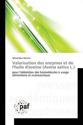 Valorisation Des Enzymes Et de Lhuile Davoine (Avena Sativa L.) - Omn.Pres.Franc. (Paperback)