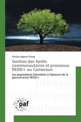 Gestion Des For ts Communautaires Et Processus Redd+ Au Cameroun - Omn.Pres.Franc. (Paperback)