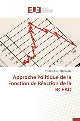 Approche Politique de la Fonction de R�action de la Bceao - Omn.Univ.Europ. (Paperback)