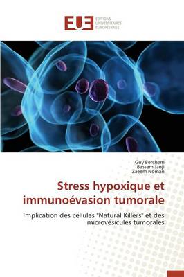 Stress Hypoxique Et Immuno�vasion Tumorale - Omn.Univ.Europ. (Paperback)