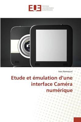 Etude Et mulation D Une Interface Cam ra Num rique - Omn.Univ.Europ. (Paperback)