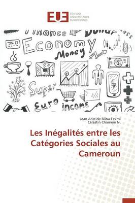 Les In�galit�s Entre Les Cat�gories Sociales Au Cameroun - Omn.Univ.Europ. (Paperback)