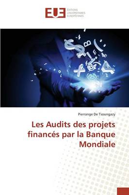 Les Audits Des Projets Financ s Par La Banque Mondiale - Omn.Univ.Europ. (Paperback)