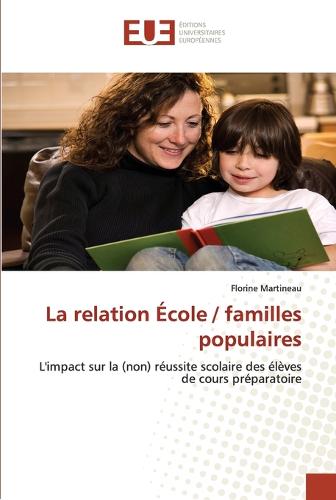 La Relation �cole / Familles Populaires - Omn.Univ.Europ. (Paperback)