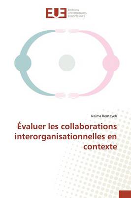 �valuer Les Collaborations Interorganisationnelles En Contexte - Omn.Univ.Europ. (Paperback)