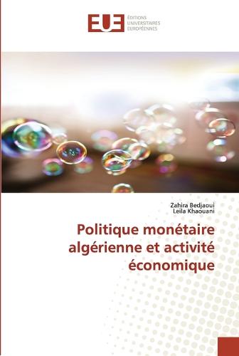 Politique Monetaire Algerienne Et Activite Economique - Omn.Univ.Europ. (Paperback)