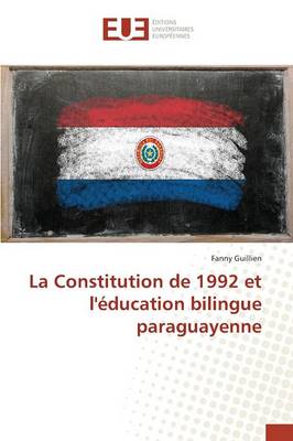 La Constitution de 1992 Et l' ducation Bilingue Paraguayenne - Omn.Univ.Europ. (Paperback)