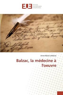 Balzac, La M�decine � l'Oeuvre - Omn.Univ.Europ. (Paperback)