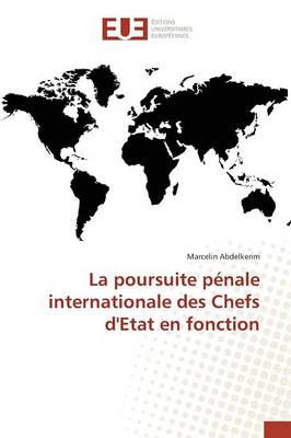 La Poursuite P nale Internationale Des Chefs d'Etat En Fonction - Omn.Univ.Europ. (Paperback)