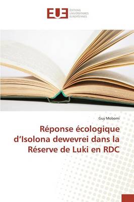 R ponse cologique D Isolona Dewevrei Dans La R serve de Luki En Rdc - Omn.Univ.Europ. (Paperback)