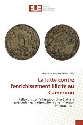 La Lutte Contre l'Enrichissement Illicite Au Cameroun - Omn.Univ.Europ. (Paperback)