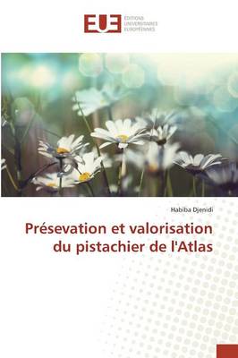 Pr�sevation Et Valorisation Du Pistachier de l'Atlas - Omn.Univ.Europ. (Paperback)