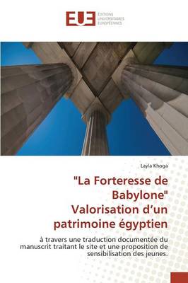 "la Forteresse de Babylone" Valorisation d'Un Patrimoine gyptien - Omn.Univ.Europ. (Paperback)