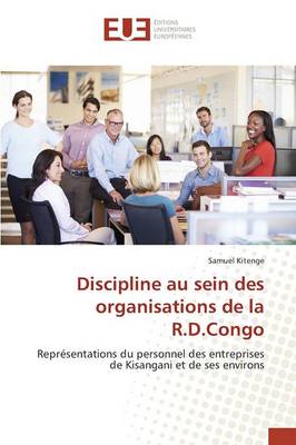 Discipline Au Sein Des Organisations de la R.D.Congo - Omn.Univ.Europ. (Paperback)