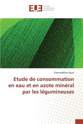 Etude de Consommation En Eau Et En Azote Min ral Par Les L gumineuses - Omn.Univ.Europ. (Paperback)