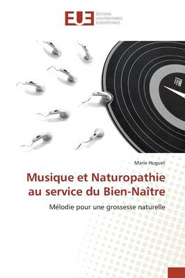 Musique Et Naturopathie Au Service Du Bien-Na tre - Omn.Univ.Europ. (Paperback)