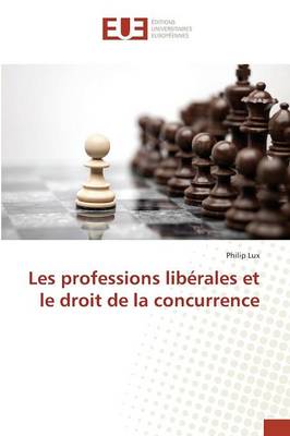 Les Professions Lib rales Et Le Droit de la Concurrence - Omn.Univ.Europ. (Paperback)